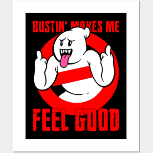 Bustin' Makes Me Feel Good fvckin Hand Posters and Art